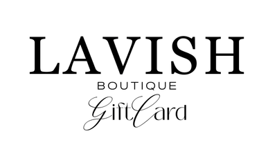 Lavish Boutique Gift Card - Lavish Boutique Gift Card